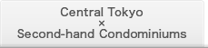 Central Tokyo/Second-hand Condominiums